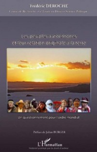 Les peuples autochtones et leur relation originale à la terre : Un questionnement pour l'ordre mondial