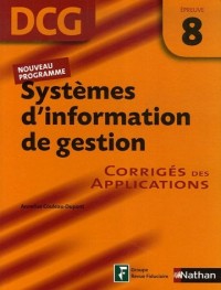 Systèmes d'information de gestion Epreuve 8 - DCG - Corrigés des applications