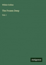 The Frozen Deep: Vol. I