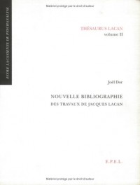 Thésaurus Lacan : Volume 2 : Nouvelle bibliographie des travaux de Jacques Lacan