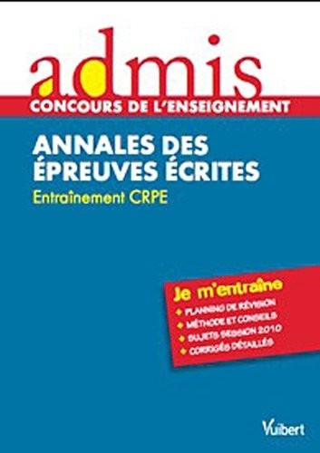 Professeur des écoles : Annales et corrigés, Entraînement aux épreuves écrites du CRPE