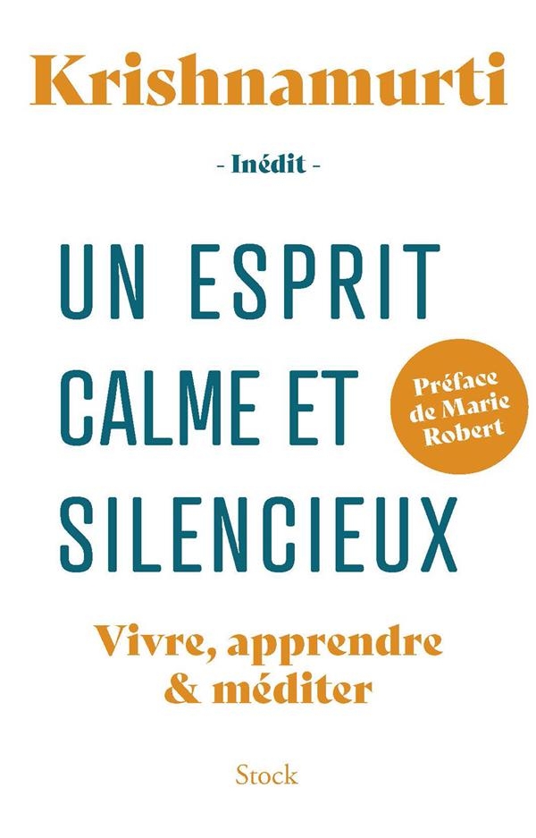 Un esprit calme et silencieux: Vivre, apprendre & méditer