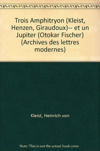 Trois Amphitryon (Kleist, Henzen, Giraudoux)-- et un Jupiter (Otokar Fischer)