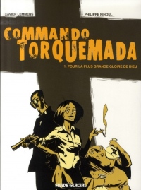 Commando Torquemada, Tome 1 : Pour la plus grande gloire de Dieu
