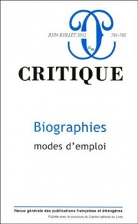 Critique, N° 781-782, juin-jui : Biographies, mode d'emploi
