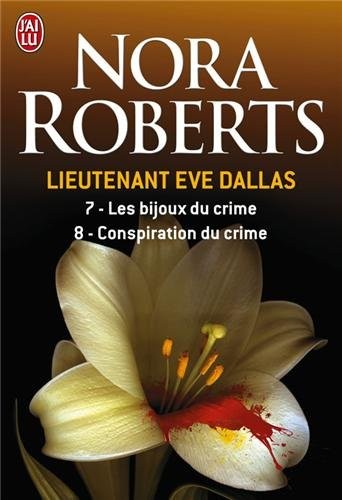 Lieutenant Eve Dallas, Tome 7 et 8 : Les bijoux du crime ; Conspiration du crime