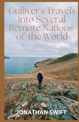 Gulliver's Travels into Several Remote Nations of the World [9798306545950]