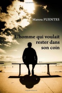 L'homme qui voulait rester dans son coin