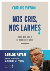 Nos cris, nos larmes: Sommes-nous libres d'aimer Dieu de tout notre coeur ?