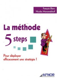 La méthode 5 steps: Pour déployer efficacement une stratégie !
