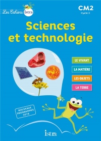 Les Cahiers Istra Sciences et technologie CM2 - Elève - Ed. 2017