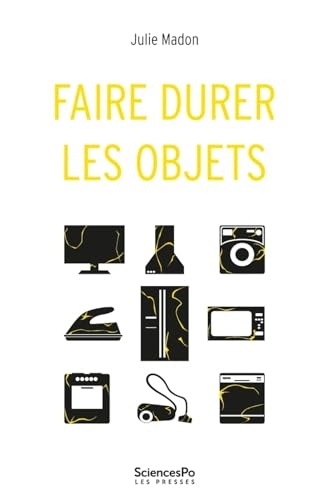 Faire durer les objets: Pratiques et ressources dans l'art de déconsommer