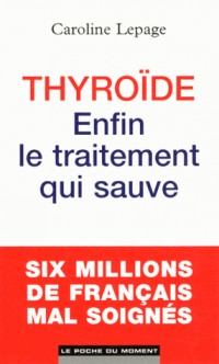 Thyroide : Enfin le traitement qui sauve