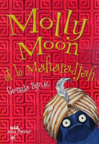 Molly Moon, Tome 3 : Molly Moon et le Maharadjah