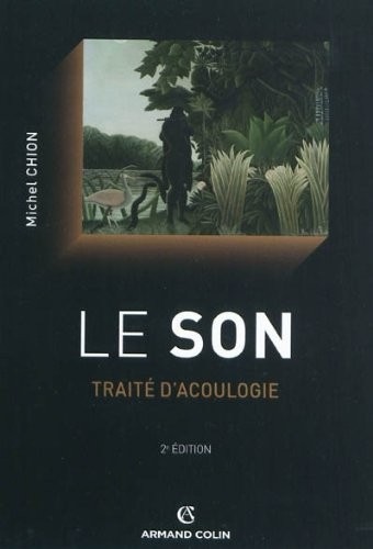 Le son: Traité d'acoulogie