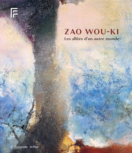 ZAO WOU-KI: LES ALLÉES D'UN AUTRE MONDE