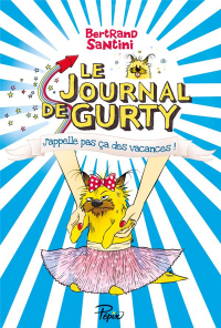 Le Journal de Gurty - J Appelle Pas Ca des Vacances - T.8