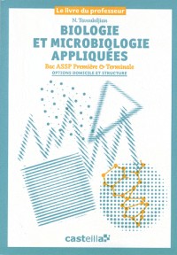 Biologie et microbiologie appliquées 1e & Tle Bac ASSP options domicile et structure : Le livre du professeur corrigé