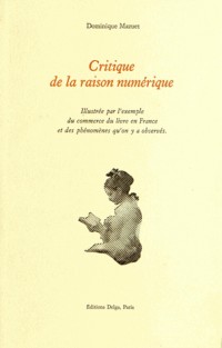 Critique de la raison numérique : Tome 1, La forêt en mouvement