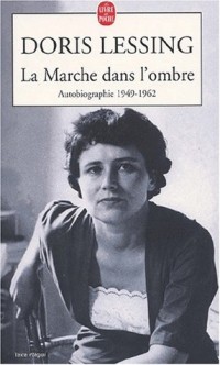 La Marche dans l'ombre: Autobiographie 1949- 1962