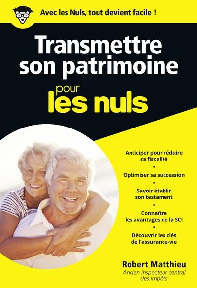 Transmettre son patrimoine pour les nuls