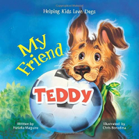My Friend Teddy: Helping Kids Love Dogs