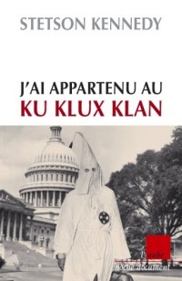J'ai appartenu au Ku Klux Klan