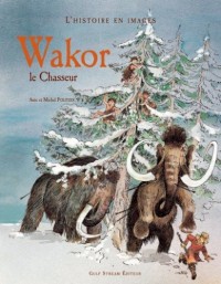 Wakor le Chasseur