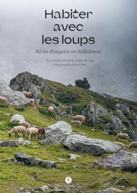 Habiter avec les loups: Récits d'enquête en Belledonne
