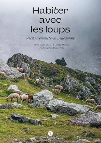 Habiter avec les loups: Récits d'enquête en Belledonne