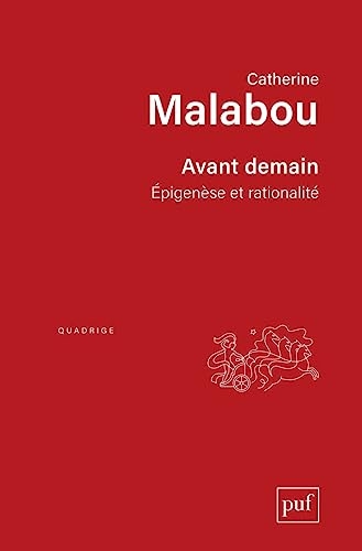 Avant demain: Épigenèse et rationalité