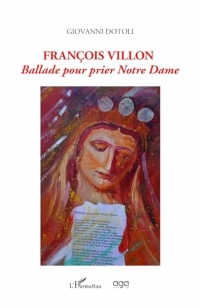 Francois Villon Ballade pour prier Notre Dame