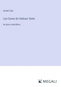 Les Caves du Vatican; Sotie: en gros caractères