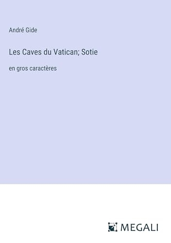 Les Caves du Vatican; Sotie: en gros caractères [9783387057034]