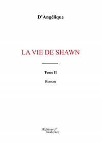 La vie de shawn - Tome II