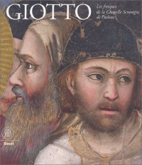 Giotto : Les Fresques de la chapelle Scrovegni de Padoue