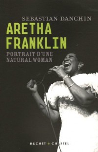 Aretha Franklin : Portrait d'une natural woman