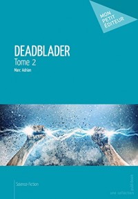 Deadblader - Tome 2
