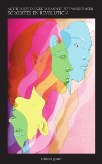 Sororités en révolution: Anthologie de nouvelles féministes