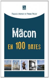 Mâcon en 100 dates