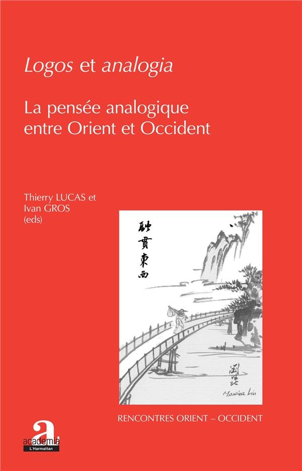 Logos et analogia: La pensée analogique entre Orient et Occident
