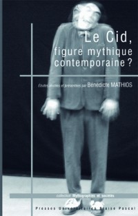 Le Cid, figure mythique contemporaine ?