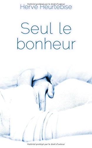 Seul le bonheur