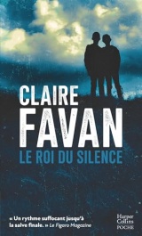 Le Roi du silence: Grand Prix Iris Noir Bruxelles 2024 - Le nouveau polar de Claire Favan [Poche]