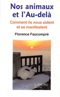 Nos animaux et l'Au-delà : Commet ils nous aident et se manifestent
