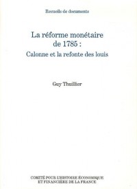 La réforme monétaire de 1785 : Calonne et la refonte des louis