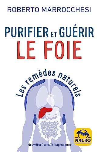 Purifier et guérir le foie: Les remèdes naturels