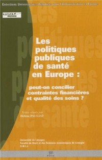 Les politiques publiques de santé en Europe : Peut-on concilier contraintes financières et qualité des soins ?