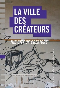 La ville des créateurs : Berlin, Birmingham, Lausanne, Lyon, Montpellier, Montréal, Nantes