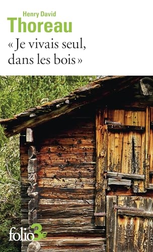 Je vivais seul, dans les bois